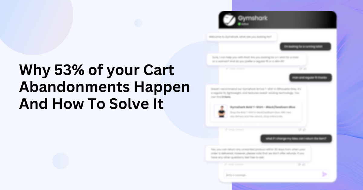 "Why 53% of your card abandonments happen and how to solve it" on top of a light purple background beside a blurred shopping chat
