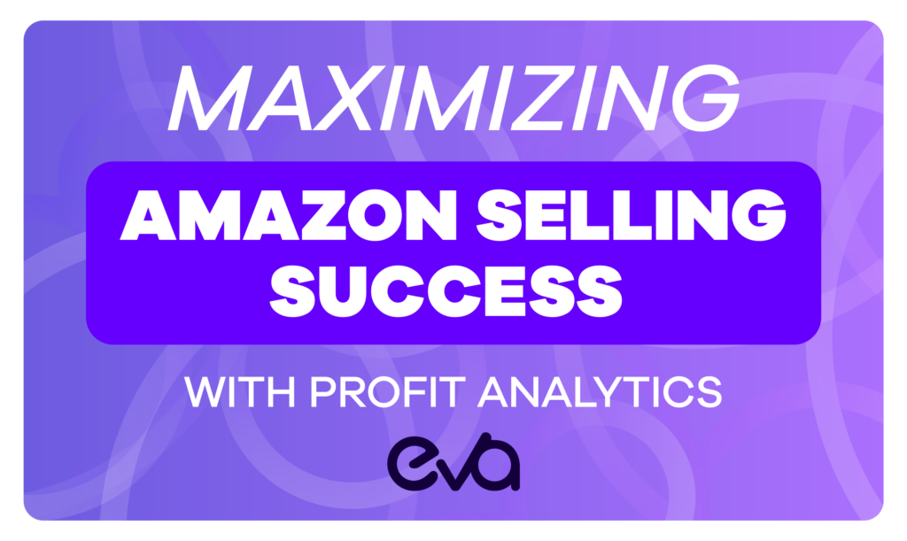 Maximizing Success Profit Analytics For Amazon Sellers Viably